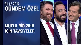 Gündem Özel'den mutlu bir 2018 için tavsiyeler - 31.12.2017 Pazar