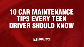 10 Car Maintenance Tips Every Teen Driver Should Know | BlueDevil Products