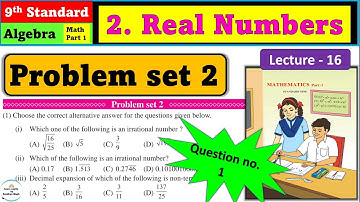 |Problem Set 2 | Question no.1| Real Numbers | Class 9 Maths | Chapter 2 | Lecture 16 | Maths Part 1