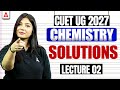 CUET Chemistry 2027 | Solutions Part 02 | CUET Science Preparation 2027
