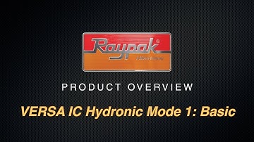Raypak® VERSA IC Hydronic Mode 1: Basic - Training Video