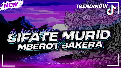 dj bantengan • SIFATE MURID • mberot x sakera🔥trending TIKTOK‼️ JK MUSIC