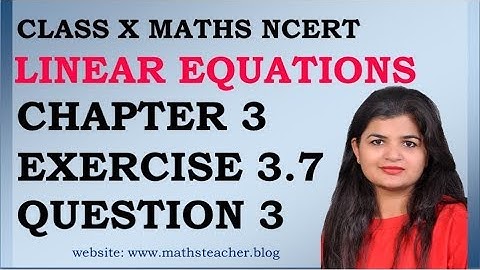 Linear Equations | Chapter 3 Ex 3.7 Q -3 | NCERT | Maths Class 10th