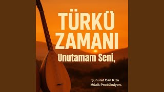Unutamam Seni - Şuhrat Can Rıza