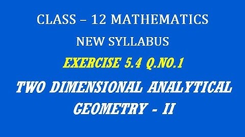 TN 12th Maths / Two Dimensional Analytical Geometry - II  / Exercise 5.4 Q.No. 1