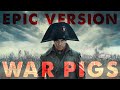 War pigs  black sabbath  epic version  napoleon 2023 trailer music