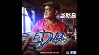 Kiko Rodriguez - El Dolido Bachata 2015