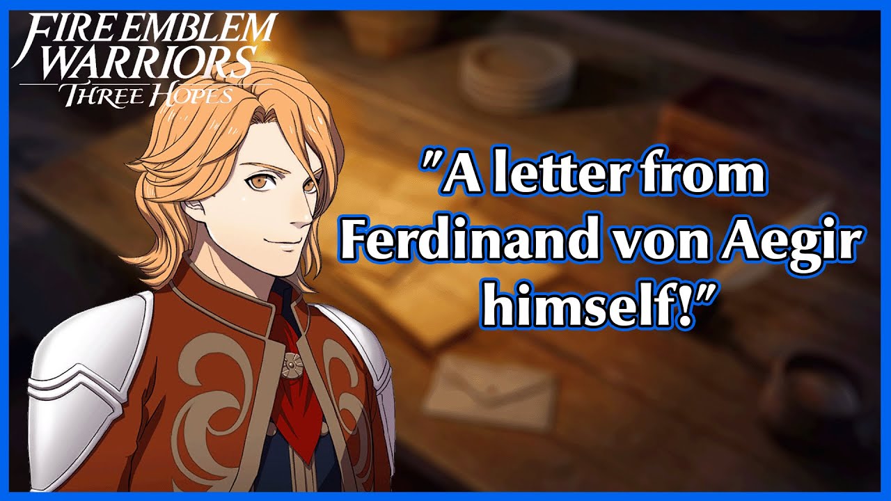 Ferdinand Von Aegir Final Letter Fire Emblem Warriors Three Hopes