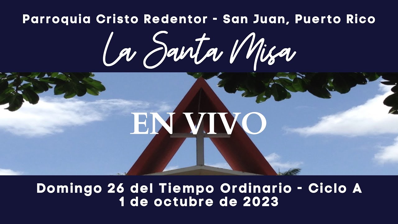 Santa Misa Domingo 26 del Tiempo Ordinario – Ciclo A, 1 de octubre de ...