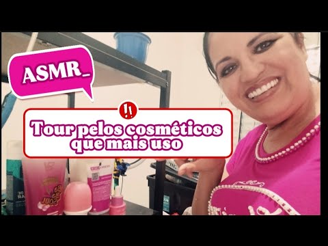 ASMR Tour pelos cosméticos que mais uso 🤤🥱😴