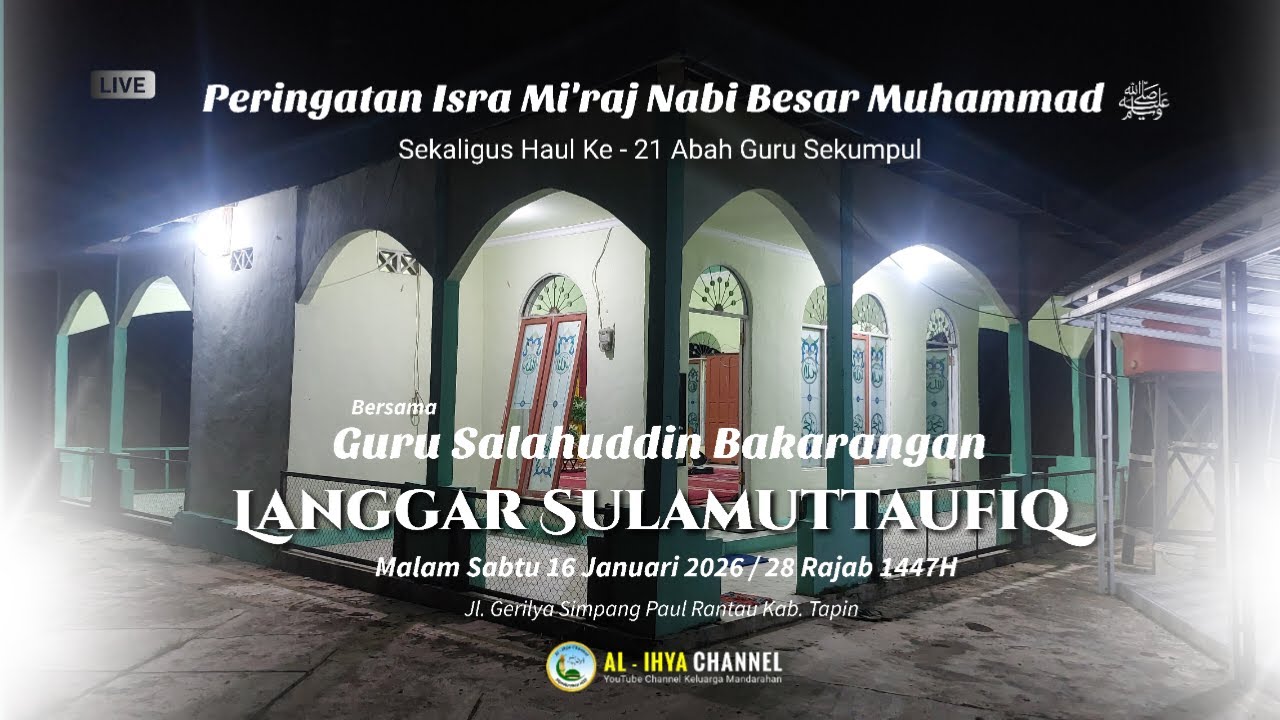 PERINGATAN ISRA MI'RAJ DAN HAUL KE - 21 ABAH GURU SEKUMPUL BERSAMA GURU SYAHRUL ABIDIN