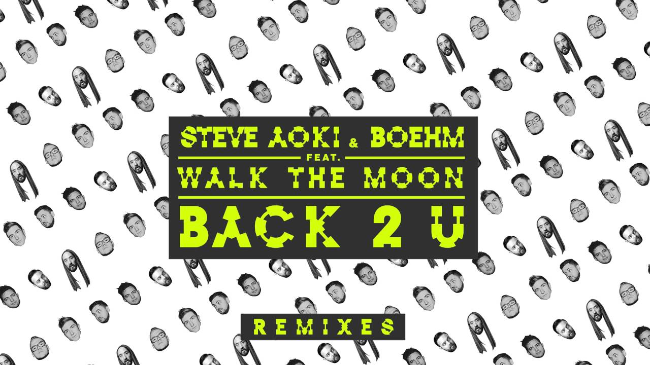 Steve Aoki Boehm Back 2 U Feat Walk The Moon Breathe Carolina Remix Cover Art Youtube Steve Aoki Boehm Back 2 U Feat Walk The Moon Breathe Carolina Remix Cover Art Youtube