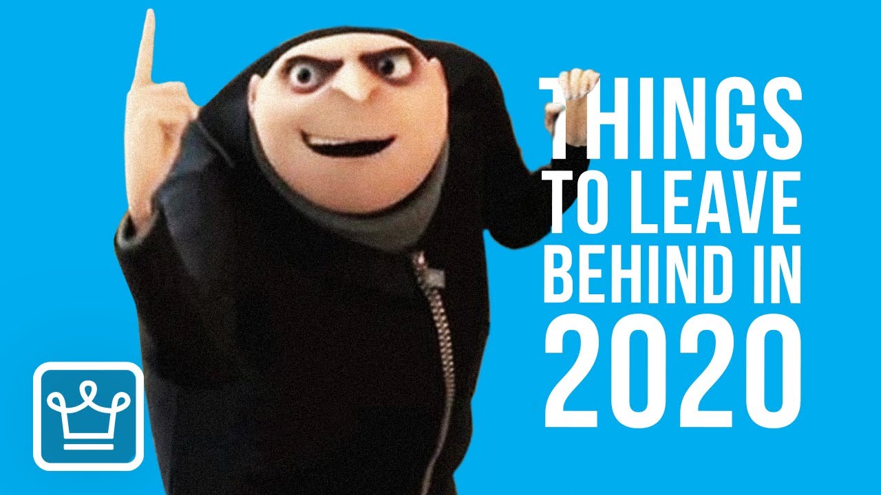 What To Leave Behind In 2020