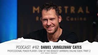 Podcast #62: Daniel "Jungleman" Cates / One of the biggest winners online ever / Part 2