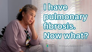 I have pulmonary fibrosis. Now what?