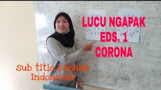 LUCU NGAPAK. EPS 1. CORONA