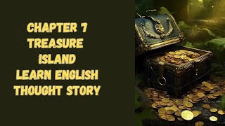 Learn English through story | Chapter 7 | Treasure Island  | @NovelNarratives-go9ep