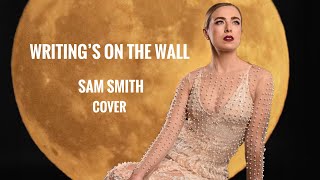 Writing’s on the wall - Sam Smith Cover (James Bond Theme Song, Spectre)