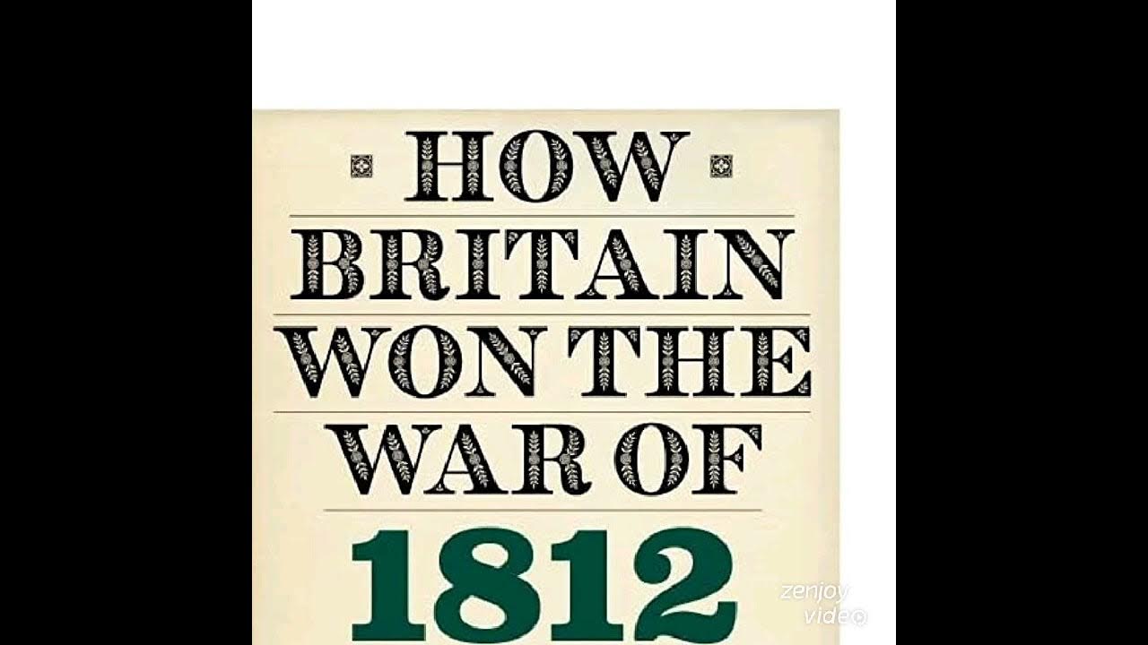 Britain won the war of 1812 youtube
