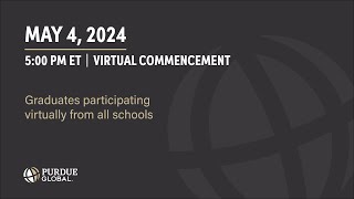 Purdue Global May 2024 Virtual Commencement | Ceremony III