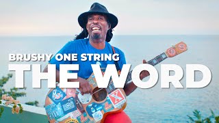 Video thumbnail of "Brushy One String | The Word"