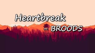 BROODS - Heartbreak  Lyrics