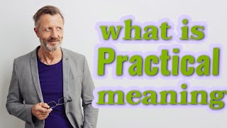 Practical | Meaning of practical