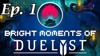 Bright Moments Of Duelyst - Ep. 1