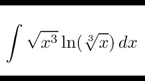 How to Integrate ∫√(x³)·ln(∛x) dx | Integration by Parts Simplified
