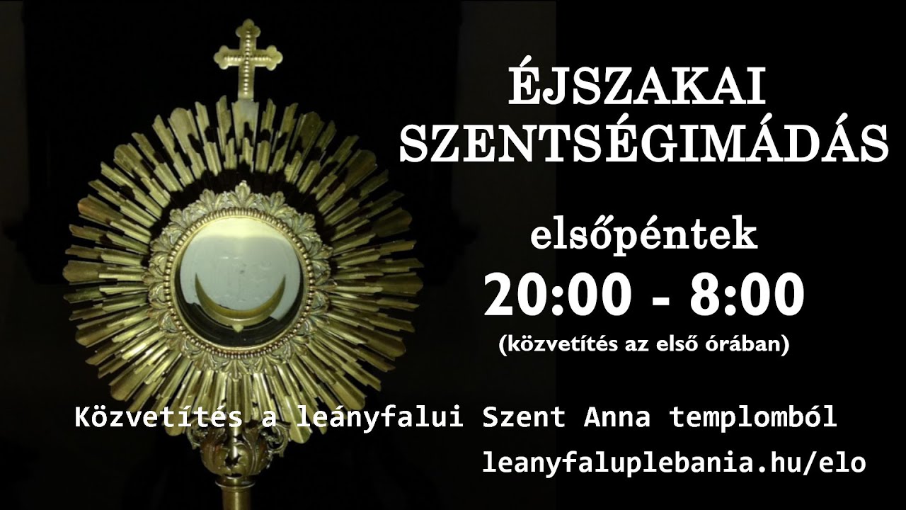 Éjszakai szentségimádás | 2026.03.06. 20:00 | Szent Anna templom, Leányfalu