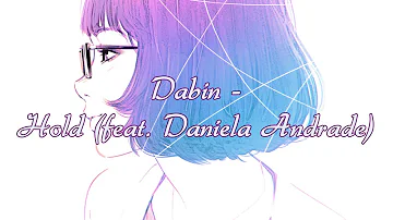 [Lyrics] Dabin - Hold (feat. Daniela Andrade)