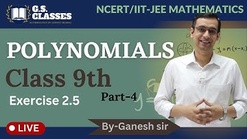 POLYNOMIALS |  Class 9 Ex.- 2.5 | NCERT Math | Part-4 | NCERT Solutions 2025