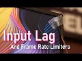 Input Lag and Frame Rate Limiters