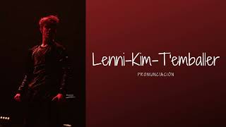 Lenni-Kim - T'emballer (Pronunciación)