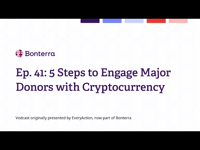 Watch Ep. 41: 5 steps to engage major donors with cryptocurrency on YouTube.