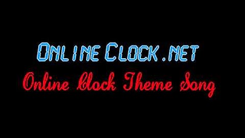 Online Alarm Clock Theme Song For OnlineClock.net