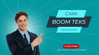 Cara Boom Teks di Whatsapp dengan Mudah