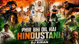 PHIR BHI DIL HAI HINDUSTANI | INDIPENDENT DAY | REMIX DJ KIRAN 2026