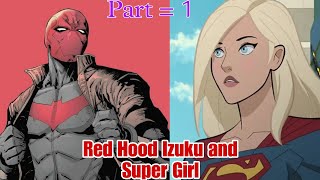 Red Hood Izuku | Part = 1 || Izuku X Super Girl ~ mha/bnha texting story