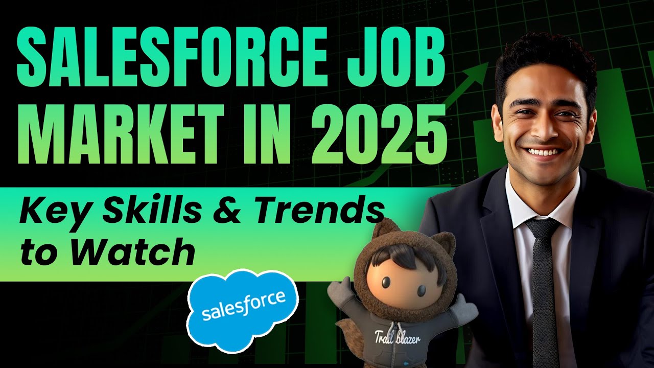 Salesforce Job Market in 2025: Key Skills and Trends To Watch ...