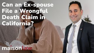 Can an Ex Spouse Sue for Wrongful Death in California?