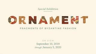 PREVIEW | Ornament: Fragments of Byzantine Fashion