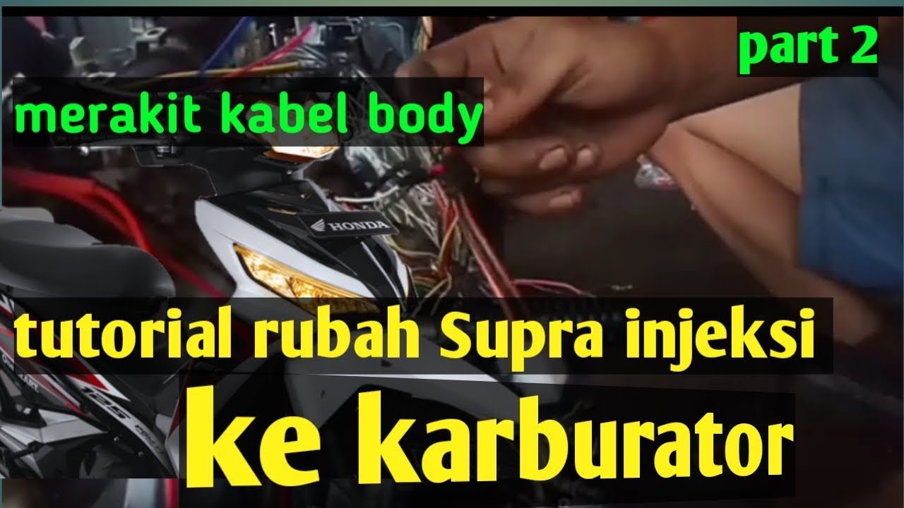 Cara rubah supra x 125 injeksi ke karburator || bahagian 2,merakit kabel body