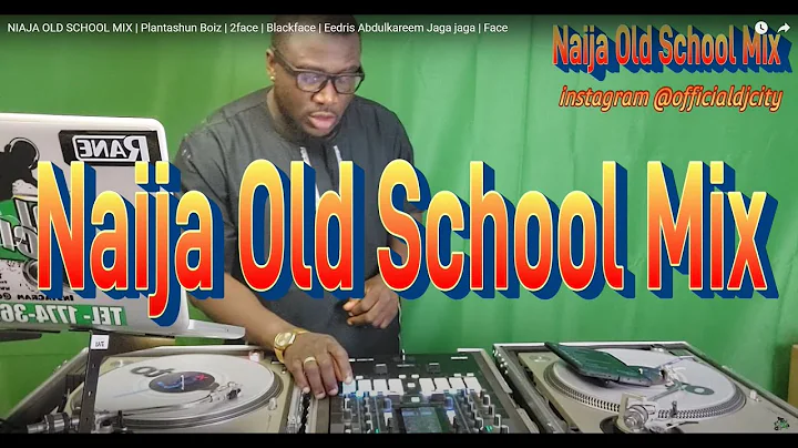 NAIJA OLD SCHOOL MIX | Plantashun Boiz | 2face | Blackface | Eedris Abdulkareem Jaga jaga | Face