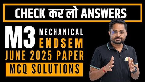M3 Mechanical Endsem Pattern June 2025 Endsem MCQ Solutions Explained | Aalsi Engineer | Rounak Sir