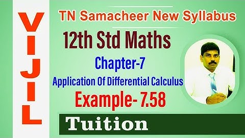 TN Samacheer 12th Std Maths Chapter-7 Application Of Differential Calculus Example- 7.58