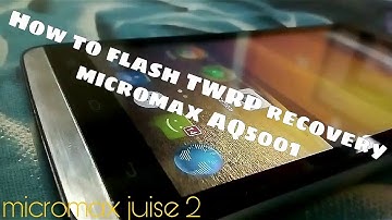 How to flash TWRP recovery on Micromax AQ5001