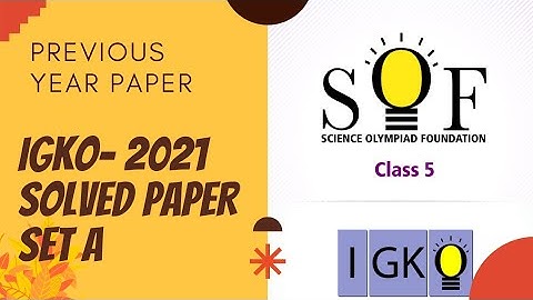CLASS 5 IGKO 2021 PREVIOUS YEAR PAPER SET A/IGKO CLASS 5 PREVIOUS YEAR PAPER 2021/class 5 igko