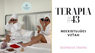 Skupinová terapia - Neexistujúci vzťah /w Eva Vavráková