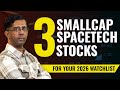 3 Smallcap Spacetech Stocks for Your 2026 Watchlist